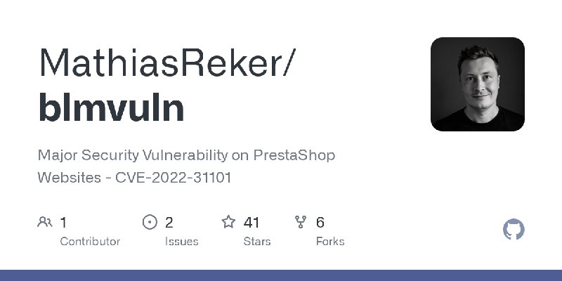 GitHub - MathiasReker/blmvuln: Major Security Vulnerability on PrestaShop Websites - CVE-2022-31101