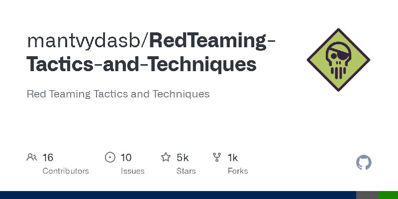 GitHub - mantvydasb/RedTeaming-Tactics-and-Techniques: Red Teaming Tactics and Techniques