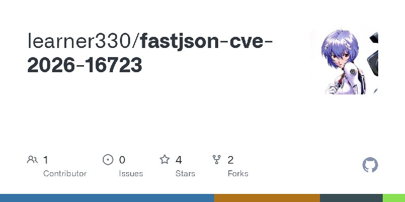 GitHub - learner330/fastjson-cve-2026-16723