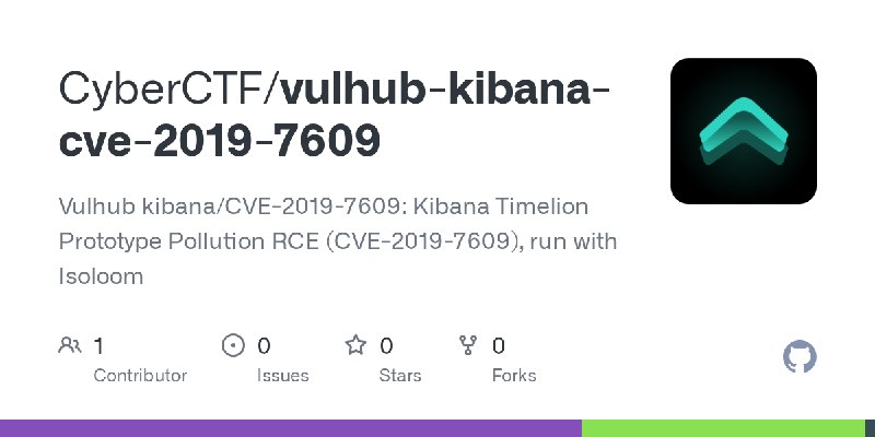 GitHub - CyberCTF/vulhub-kibana-cve-2019-7609: Vulhub kibana/CVE-2019-7609: Kibana Timelion Prototype Pollution RCE (CVE-2019-7609)…