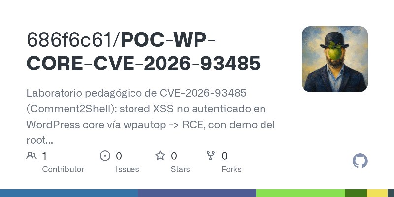 GitHub - 686f6c61/POC-WP-CORE-CVE-2026-93485: Laboratorio pedagógico de CVE-2026-93485 (Comment2Shell): stored XSS no autenticado…