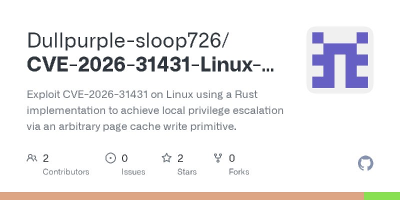 GitHub - Dullpurple-sloop726/CVE-2026-31431-Linux-Copy-Fail: Exploit CVE-2026-31431 on Linux using a Rust implementation to achieve…