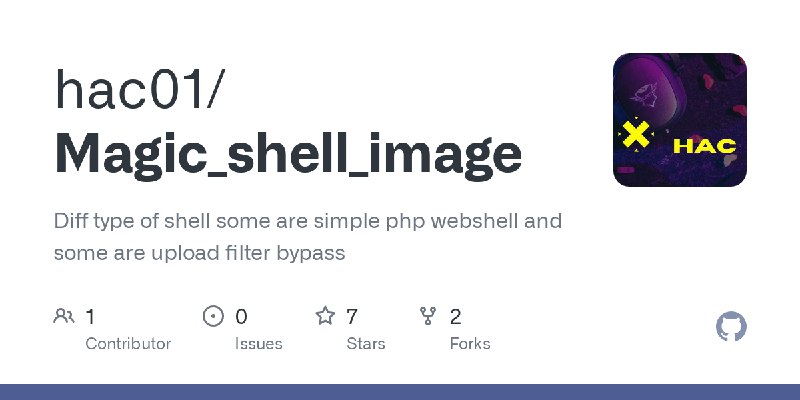 GitHub - hac01/Magic_shell_image: Diff type of shell some are simple php webshell and some are upload filter bypass