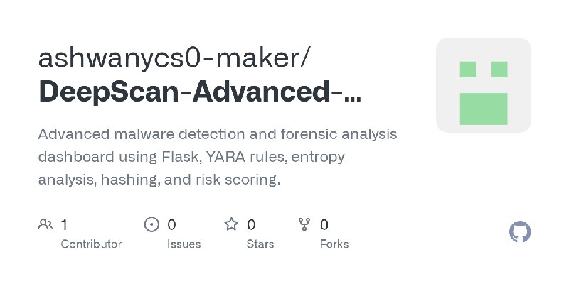 GitHub - ashwanycs0-maker/DeepScan-Advanced-File-Analysis-YARA-Forensic-Intelligence-Suite: Advanced malware detection and forensic…