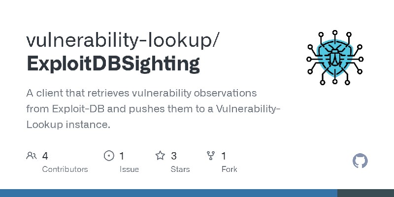 GitHub - vulnerability-lookup/ExploitDBSighting: A client that retrieves vulnerability observations from Exploit-DB and pushes…