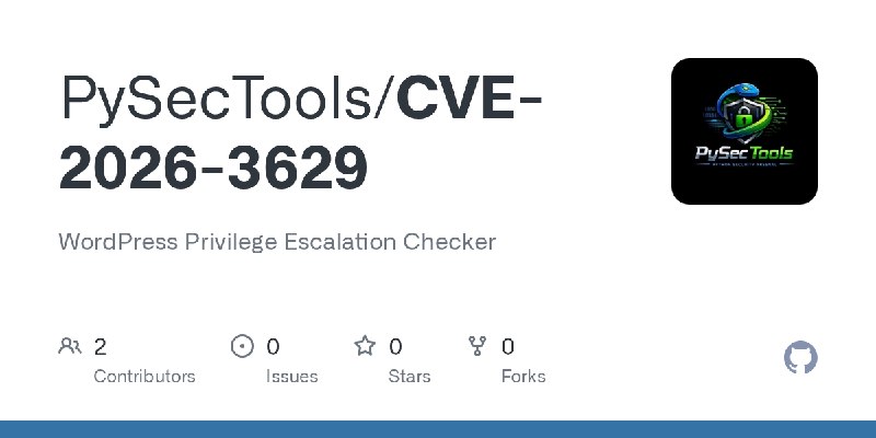 GitHub - PySecTools/CVE-2026-3629: WordPress Privilege Escalation Checker