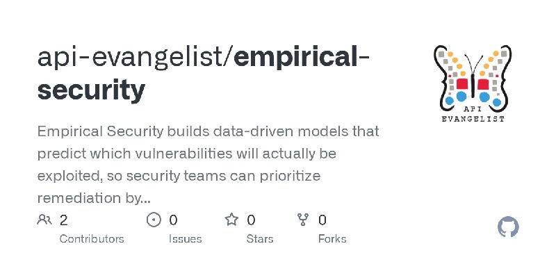 GitHub - api-evangelist/empirical-security: Empirical Security builds data-driven models that predict which vulnerabilities will…