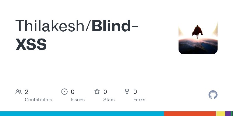 GitHub - Thilakesh/Blind-XSS