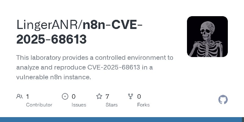 GitHub - LingerANR/n8n-CVE-2025-68613: This laboratory provides a controlled environment to analyze and reproduce CVE-2025-68613…