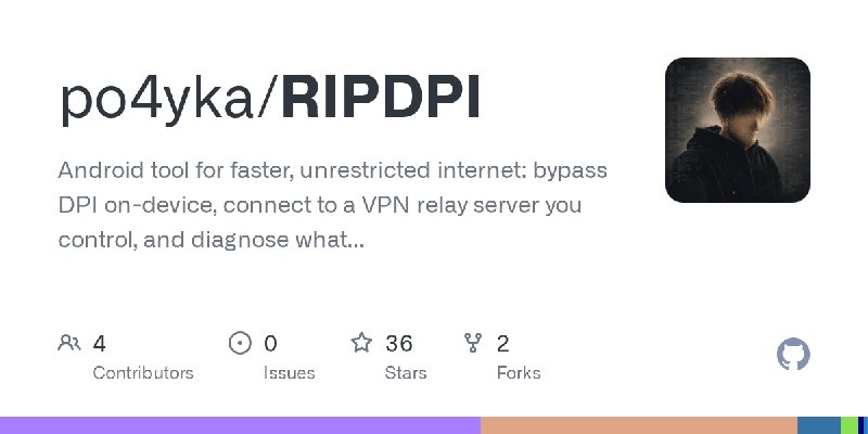 GitHub - po4yka/RIPDPI: Android tool for faster, unrestricted internet: bypass DPI on-device, connect to a VPN relay server you…