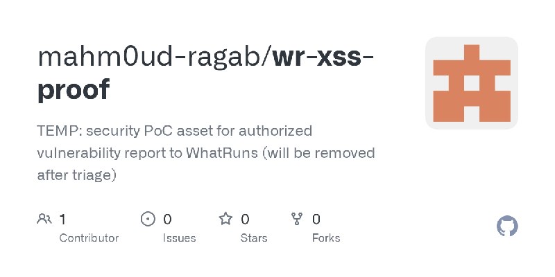 GitHub - mahm0ud-ragab/wr-xss-proof: TEMP: security PoC asset for authorized vulnerability report to WhatRuns (will be removed…