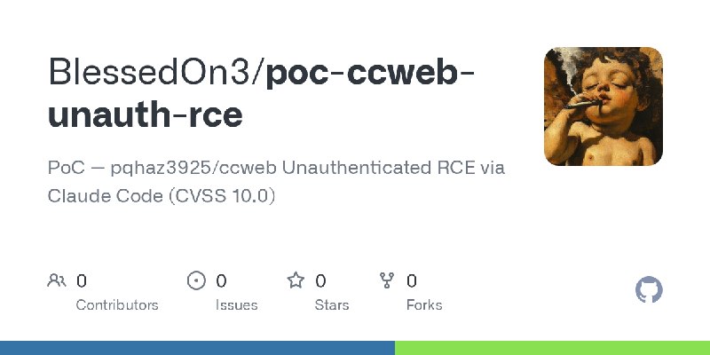 GitHub - BlessedOn3/poc-ccweb-unauth-rce: PoC — pqhaz3925/ccweb Unauthenticated RCE via Claude Code (CVSS 10.0)