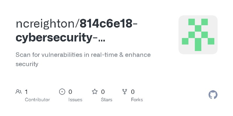 GitHub - ncreighton/814c6e18-cybersecurity-vulnerability-sc: Scan for vulnerabilities in real-time & enhance security