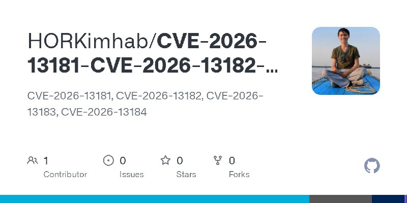 GitHub - HORKimhab/CVE-2026-13181-CVE-2026-13182-CVE-2026-13183-CVE-2026-13184: CVE-2026-13181, CVE-2026-13182, CVE-2026-13183…