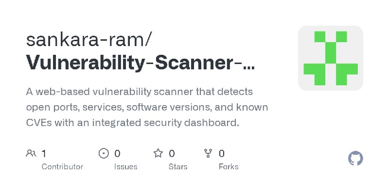 GitHub - sankara-ram/Vulnerability-Scanner-Platform: A web-based vulnerability scanner that detects open ports, services, software…