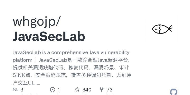GitHub - whgojp/JavaSecLab: JavaSecLab is a comprehensive Java vulnerability platform｜​ JavaSecLab是一款综合型Java漏洞平台，提供相关漏洞缺陷代码、修复…