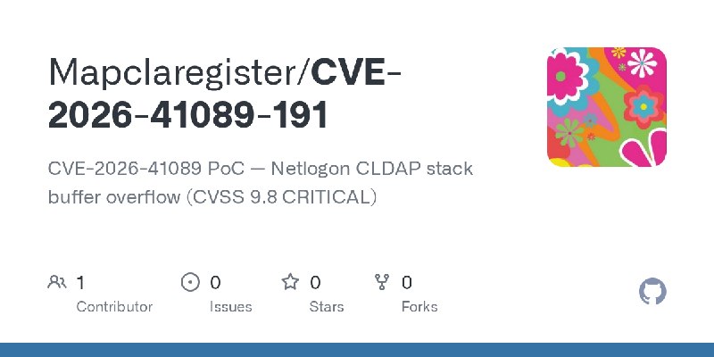 GitHub - Mapclaregister/CVE-2026-41089-191: CVE-2026-41089 PoC — Netlogon CLDAP stack buffer overflow (CVSS 9.8 CRITICAL)