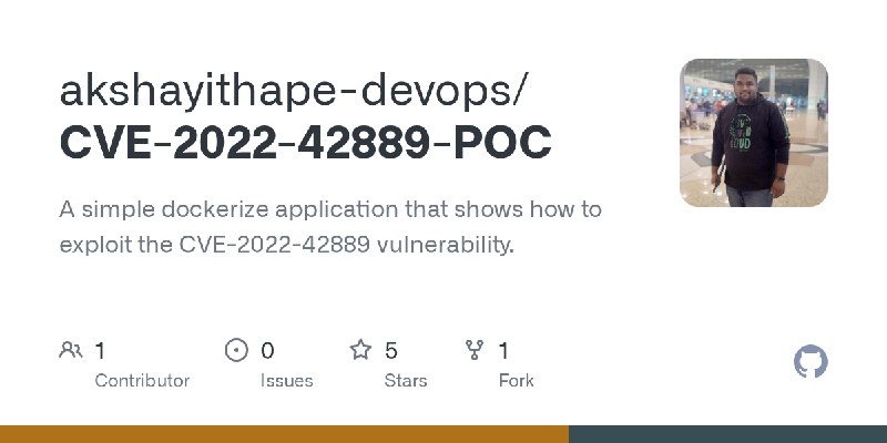 GitHub - akshayithape-devops/CVE-2022-42889-POC: A simple dockerize application that shows how to exploit the CVE-2022-42889 vulnerability.
