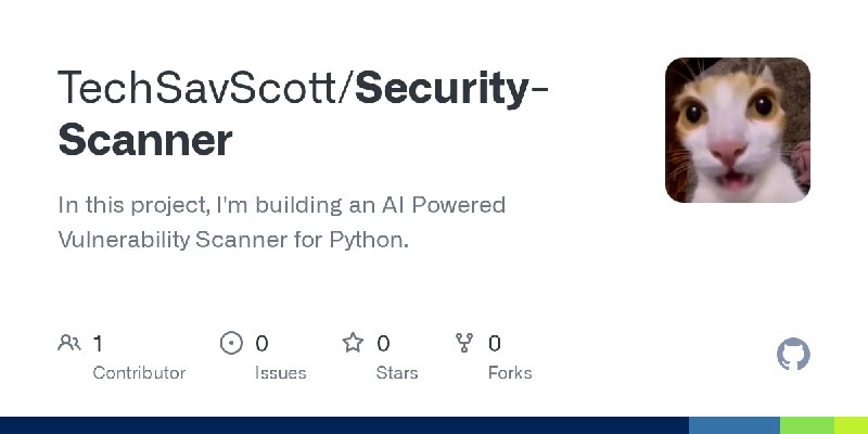 GitHub - TechSavScott/Security-Scanner: In this project, I'm building an AI Powered Vulnerability Scanner for Python.