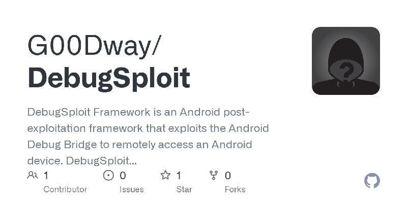 GitHub - G00Dway/DebugSploit: DebugSploit Framework is an Android post-exploitation framework that exploits the Android Debug Bridge…