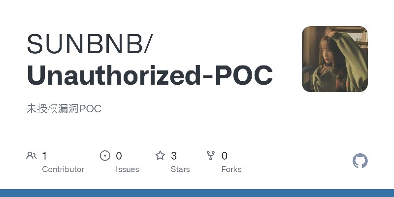 GitHub - SUNBNB/Unauthorized-POC: 未授权漏洞POC
