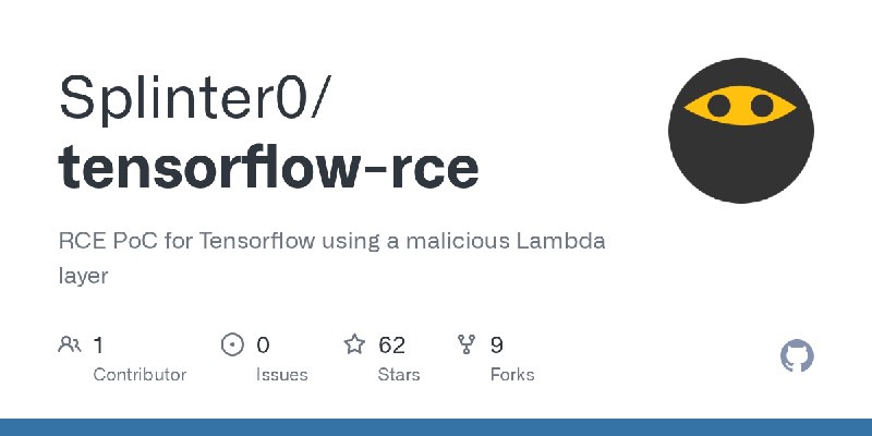 GitHub - Splinter0/tensorflow-rce: RCE PoC for Tensorflow using a malicious Lambda layer