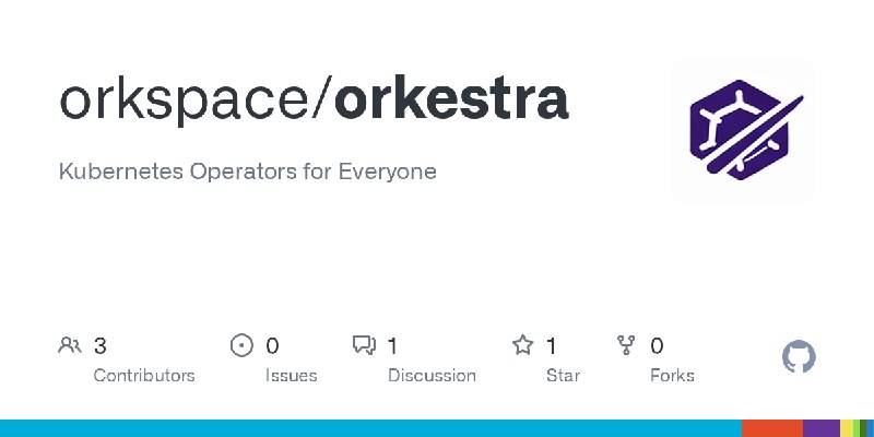 GitHub - orkspace/orkestra: Kubernetes Operators for Everyone