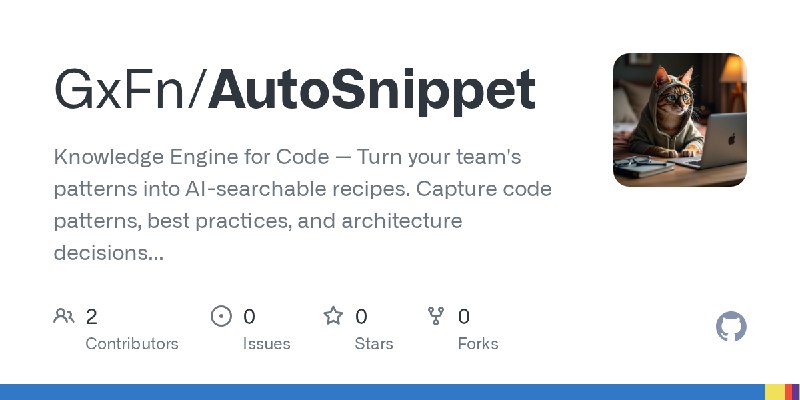 GitHub - GxFn/AutoSnippet: Knowledge Engine for Code — Turn your team's patterns into AI-searchable recipes.  Capture code patterns…