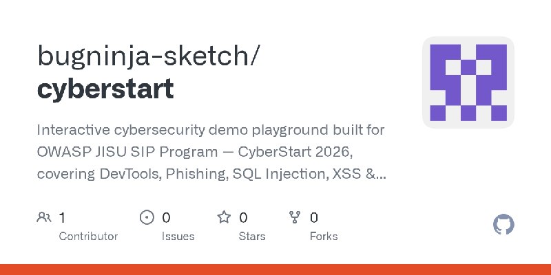 GitHub - bugninja-sketch/cyberstart: Interactive cybersecurity demo playground built for OWASP JISU SIP Program — CyberStart 2026…