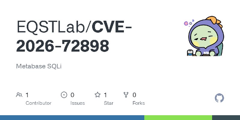 GitHub - EQSTLab/CVE-2026-72898: Metabase SQLi