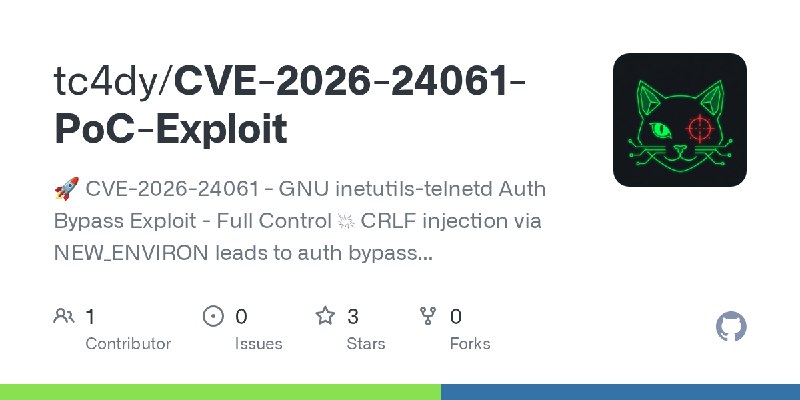 GitHub - tc4dy/CVE-2026-24061-PoC-Exploit: 🚀 CVE-2026-24061 - GNU inetutils-telnetd Auth Bypass Exploit - Full Control 💥 CRLF injection…