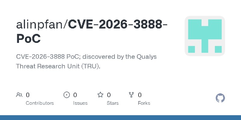 GitHub - alinpfan/CVE-2026-3888-PoC: CVE-2026-3888 PoC; discovered by the Qualys Threat Research Unit (TRU).