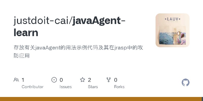 GitHub - justdoit-cai/javaAgent-learn: 存放有关javaAgent的用法示例代码及其在jrasp中的攻防应用