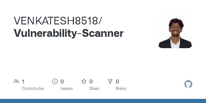 GitHub - VENKATESH8518/Vulnerability-Scanner