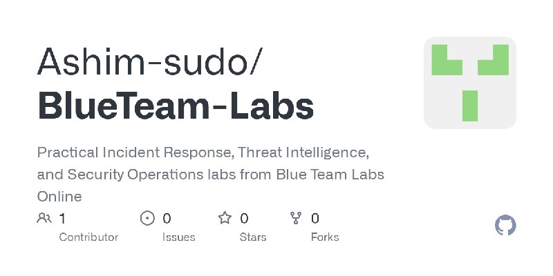 GitHub - Ashim-sudo/BlueTeam-Labs: Practical Incident Response, Threat Intelligence, and Security Operations labs from Blue Team…