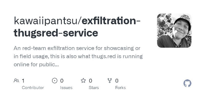 GitHub - kawaiipantsu/exfiltration-thugsred-service: An red-team exfiltration service for showcasing or in field usage, this is…