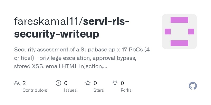 GitHub - fareskamal11/servi-rls-security-writeup: Security assessment of a Supabase app: 17 PoCs (4 critical) - privilege escalation…