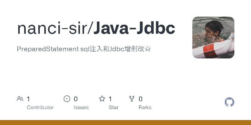 GitHub - nanci-sir/Java-Jdbc: PreparedStatement sql注入和Jdbc增删改查