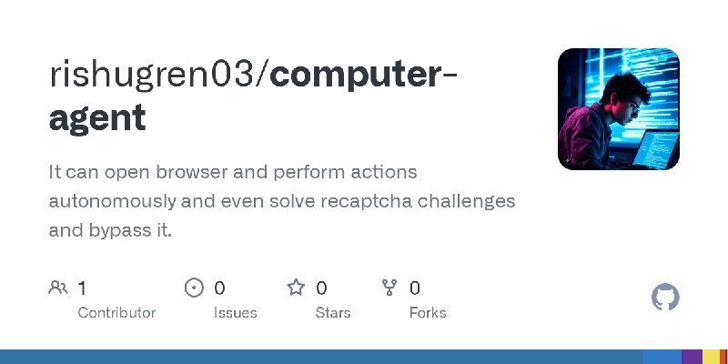 GitHub - rishugren03/computer-agent: It can open browser and perform actions autonomously and even solve recaptcha challenges and…