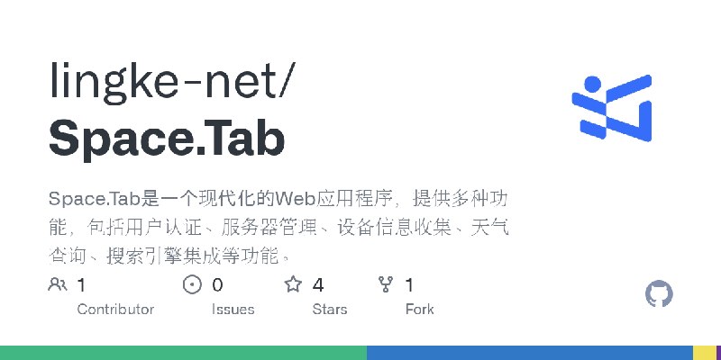 GitHub - lingke-net/Space.Tab: Space.Tab是一个现代化的Web应用程序，提供多种功能，包括用户认证、服务器管理、设备信息收集、天气查询、搜索引擎集成等功能。