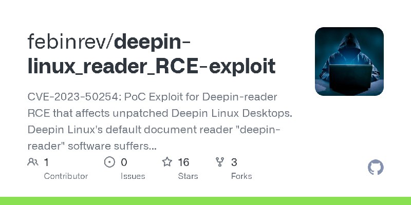 GitHub - febinrev/deepin-linux_reader_RCE-exploit: CVE-2023-50254: PoC Exploit for Deepin-reader RCE that affects unpatched Deepin…