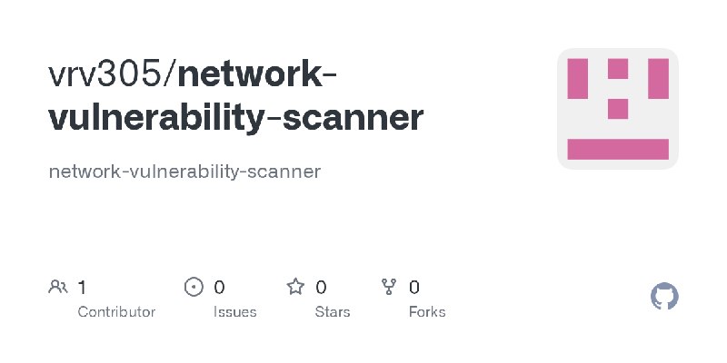 GitHub - vrv305/network-vulnerability-scanner: network-vulnerability-scanner