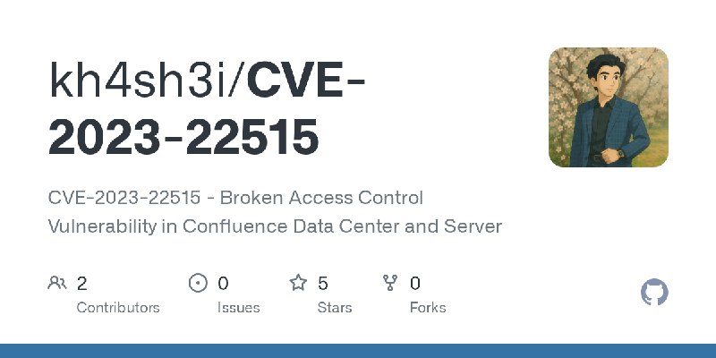GitHub - kh4sh3i/CVE-2023-22515: CVE-2023-22515 - Broken Access Control Vulnerability in Confluence Data Center and Server