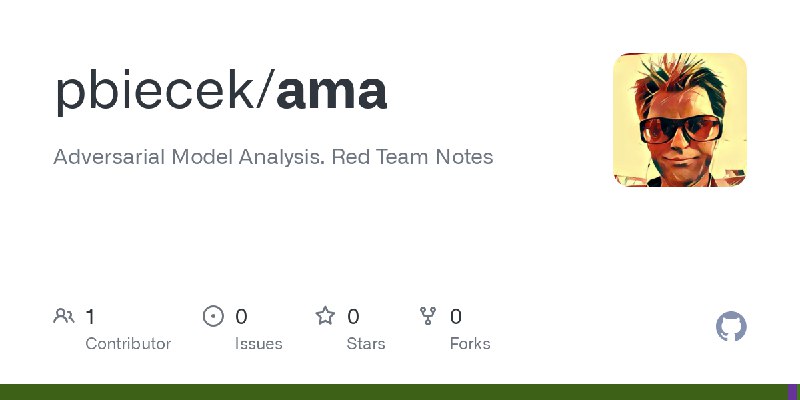GitHub - pbiecek/ama: Adversarial Model Analysis. Red Team Notes