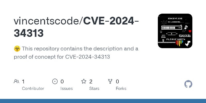 GitHub - vincentscode/CVE-2024-34313: ☣️  This repository contains the description and a proof of concept for CVE-2024-34313