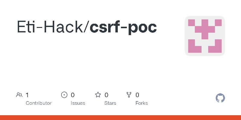 GitHub - Eti-Hack/csrf-poc