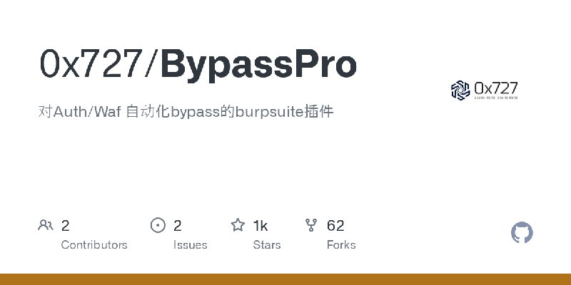 GitHub - 0x727/BypassPro: 对Auth/Waf 自动化bypass的burpsuite插件