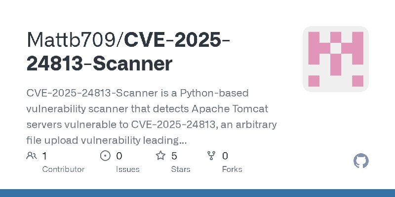 GitHub - Mattb709/CVE-2025-24813-Scanner: CVE-2025-24813-Scanner is a Python-based vulnerability scanner that detects Apache Tomcat…