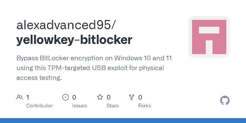 GitHub - alexadvanced95/yellowkey-bitlocker: Bypass BitLocker encryption on Windows 10 and 11 using this TPM-targeted USB exploit…
