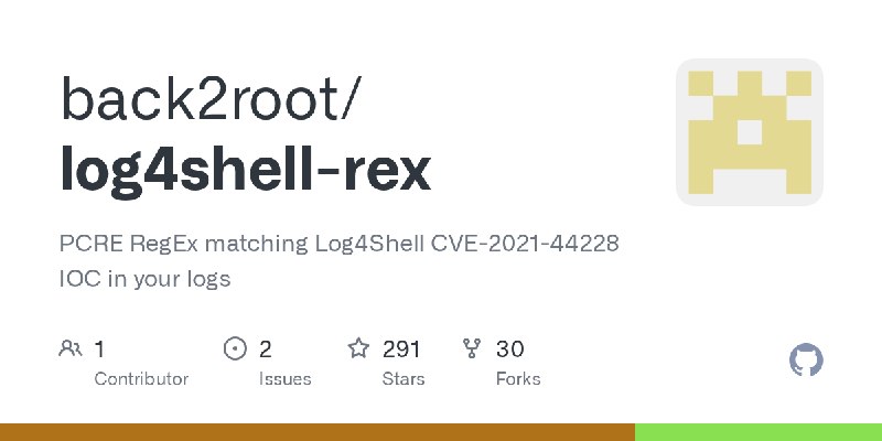 GitHub - back2root/log4shell-rex: PCRE RegEx matching Log4Shell CVE-2021-44228 IOC in your logs